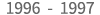 1996 ~ 1997